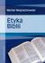 Książka ePub Etyka Bibli | ZAKÅADKA GRATIS DO KAÅ»DEGO ZAMÃ“WIENIA - Wojciechowski MichaÅ‚