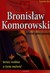 Książka ePub BronisÅ‚aw Komorowski czÅ‚owiek peÅ‚en tajemnic - Just Yaroslav