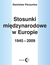 Książka ePub Stosunki miÄ™dzynarodowe w Europie 1945-2009 - StanisÅ‚aw Parzymies