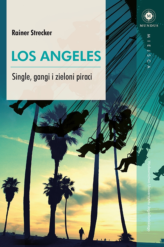 Książka ePub Los Angeles. Single, gangi i zieloni piraci - Rainer Strecker