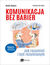 Książka ePub Komunikacja bez barier (Wydanie II rozszerzone i zaktualizowane) - Beata Kozyra