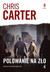 Książka ePub Polowanie na zÅ‚o - Carter Chris