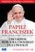 Książka ePub PapieÅ¼ Franciszek - ChciaÅ‚bym KoÅ›cioÅ‚a ubogiego dla ubogich - PapieÅ¼ Franciszek