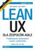 Książka ePub Lean UX dla zespoÅ‚Ã³w Agile. - Gothelf Jeff, Seiden Josh