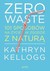 Książka ePub Zero waste Kathryn Kellogg ! - Kathryn Kellogg