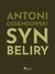 Książka ePub Syn Beliry - Antoni Ferdynand Ossendowski