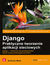 Książka ePub Django. Praktyczne tworzenie aplikacji sieciowych - Antonio MelÃ©