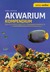 Książka ePub Akwarium Kompendium dla poczÄ…tkujÄ…cych i zaawansowanych - brak