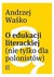 Książka ePub O edukacji literackiej (nie tylko dla polonistÃ³w) Andrzej WaÅ›ko - zakÅ‚adka do ksiÄ…Å¼ek gratis!! - Andrzej WaÅ›ko