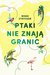 Książka ePub Ptaki nie znajÄ… granic | ZAKÅADKA GRATIS DO KAÅ»DEGO ZAMÃ“WIENIA - STRYCKER NOAH