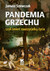 Książka ePub Pandemia grzechu czyli Å›mierÄ‡ nauczycielkÄ… Å¼ycia Janusz Szewczak ! - Janusz Szewczak