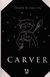 Książka ePub Carver | ZAKÅADKA GRATIS DO KAÅ»DEGO ZAMÃ“WIENIA - Åšlusarczyk Marek