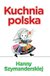 Książka ePub Kuchnia Polska hanny szymanderskiej wyd. 2 - brak