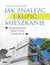 Książka ePub Jak znaleÅºÄ‡ i kupiÄ‡ mieszkanie. PrzeprowadÅº korzystnÄ… transakcjÄ™ - Tomasz SzopiÅ„ski