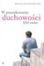 Książka ePub W poszukiwaniu duchowoÅ›ci XXI wieku - Rolheiser Ronald