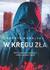 Książka ePub W krÄ™gu zÅ‚a zbiÃ³r reportaÅ¼y o przemocy nadziei zbrodni i karze - brak