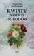 Książka ePub Kwiaty naszych ogrodÃ³w (wyd. 2/2020) - Jankowski Edmund