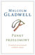Książka ePub Punkt przeÅ‚omowy O maÅ‚ych przyczynach wielkich zmian - Gladwell Malcolm