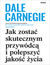 Książka ePub Jak zostaÄ‡ skutecznym przywÃ³dcÄ… i polepszyÄ‡ jakoÅ›Ä‡ Å¼ycia - Dale Carnegie