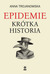 Książka ePub Epidemie KrÃ³tka historia - Trojanowska Anna