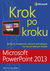 Książka ePub Microsoft PowerPoint 2013 Krok po kroku | ZAKÅADKA GRATIS DO KAÅ»DEGO ZAMÃ“WIENIA - Lambert Joan, Cox Joyce