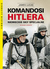 Książka ePub Komandosi Hitlera. Niemieckie siÅ‚y specjalne w.4 - Lucas James