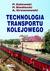 Książka ePub Technologia transportu kolejowego - Piotr Siedlecki, PaweÅ‚ Zalewski, Arkadiusz Drewno