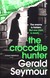 Książka ePub The Crocodile Hunter - Seymour Gerald