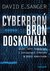 Książka ePub CyberbroÅ„ - broÅ„ doskonaÅ‚a. Wojny, akty terroryzmu i zarzÄ…dzanie strachem w epoce komputerÃ³w - David E. Sanger