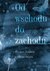 Książka ePub Od wschodu do zachodu - Opracowanie zbiorowe