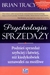 Książka ePub Psychologia sprzedaÅ¼y w.2012 - Brian Tracy