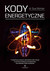 Książka ePub Kody energetyczne. 7-stopniowy program uzdrawiania ciaÅ‚a i duszy za pomocÄ… medycyny energetycznej, neurobiologii i fizyki kwantowej | ZAKÅADKA GRATIS... - Morter Sue