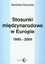Książka ePub Stosunki miÄ™dzynarodowe w Europie 1945-2004 StanisÅ‚aw Parzymies ! - StanisÅ‚aw Parzymies