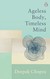 Książka ePub Ageless Body, Timeless Mind | ZAKÅADKA GRATIS DO KAÅ»DEGO ZAMÃ“WIENIA - Chopra Deepak