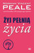 Książka ePub Å»yj peÅ‚niÄ… Å¼ycia - Peale Norman V