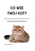 Książka ePub Co wie TwÃ³j kot? Poznaj sposÃ³b rozumienia Å›wiata przez koty (wyd.2) - Sally Morgan