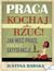 Książka ePub Praca. Kochaj albo rzuÄ‡! - Justyna Barska