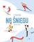 Książka ePub Na Å›niegu sporty zimowe wybierz swÃ³j sport - OLKOWICZ ÅUKASZ