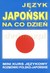 Książka ePub JÄ™zyk JapoÅ„ski Na Co DzieÅ„ - RozmÃ³wki - Mini Kurs JÄ™zykowy [KSIÄ„Å»KA]+[CD-MP3] - praca zbiorowa