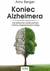 Książka ePub Koniec Alzheimera. Jak zatrzymaÄ‡ utratÄ™ pamiÄ™ci i zmiany degeneracyjne mÃ³zgu. - Berger Amy