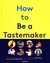 Książka ePub How to Be a Tastemaker - brak
