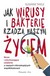 Książka ePub Jak wirusy i bakterie rzÄ…dzÄ… naszym Å¼yciem Susanne Thiele ! - Susanne Thiele