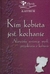 Książka ePub Kim kobieta jest kochanie. Aforyzmy, sentenje... - Barbara Jakimowicz-Klein
