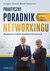 Książka ePub Praktyczny poradnik networkingu. Zbuduj sieÄ‡ trwaÅ‚ych kontaktÃ³w biznesowych - Grzegorz Turniak, Witold Antosiewicz