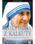 Książka ePub Matka Teresa z Kalkuty. ÅšwiÄ™ta od ubogich i ciemnoÅ›ci - ElÅ¼bieta Wiater