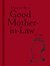 Książka ePub How to be a Good Mother-in-Law - -