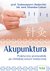 Książka ePub Akupunktura. Praktyczny przewodnik po chiÅ„skiej sztuce medycznej - Tsolmonpurev Badarchin, Khandaa Galsan