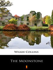 Książka ePub The Moonstone - Wilkie Collins