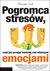Książka ePub Pogromca stresÃ³w, czyli jak przejÄ…Ä‡ kontrolÄ™ nad wÅ‚asnymi emocjami - Katarzyna Lorek