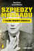 Książka ePub Szpiedzy Mossadu i tajne wojny Izraela Yossi Melman ! - Yossi Melman